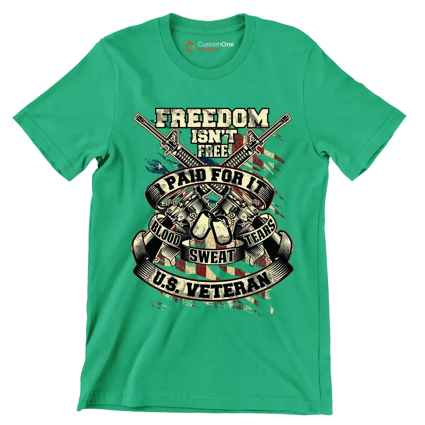Freedom isn't free I paid for it blood sweat tears U.S. veteran - Veterans Themed T-Shirt-Green-S-Custom One Express