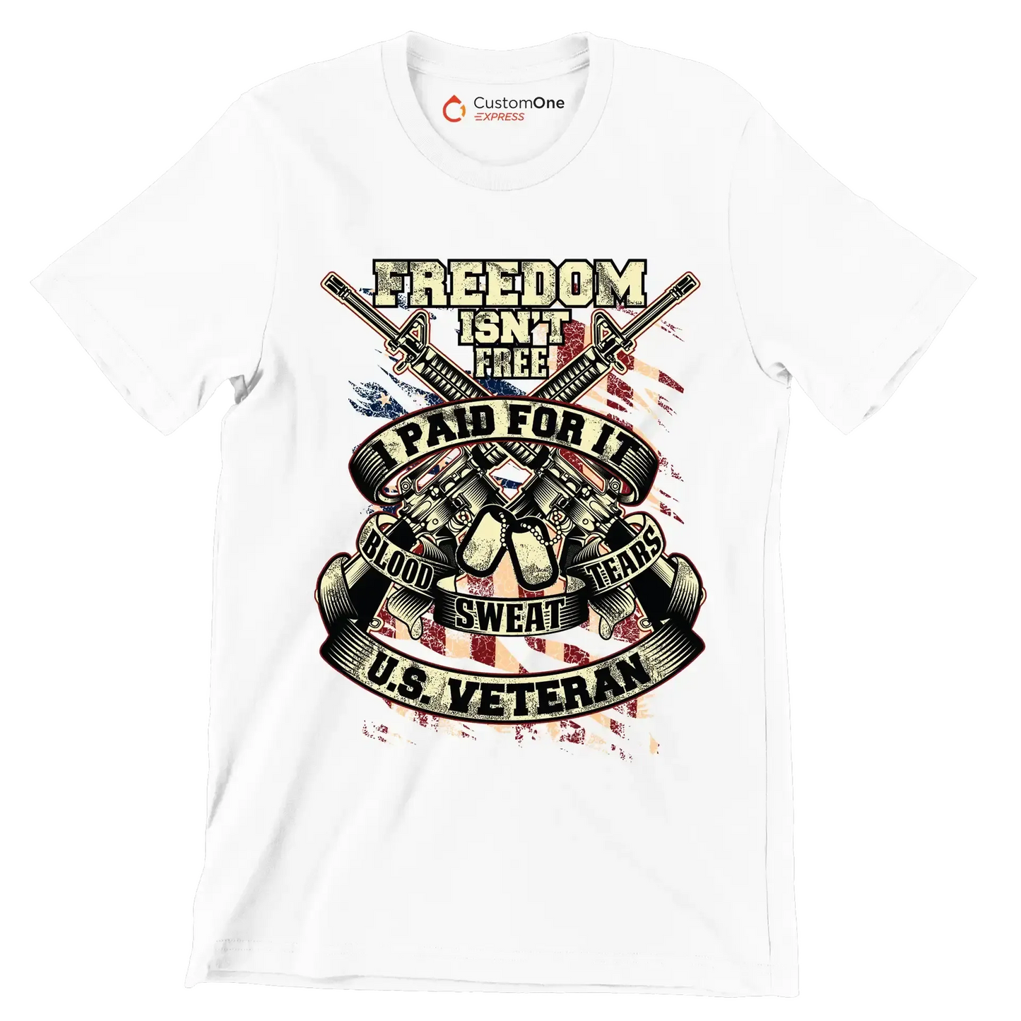 Freedom isn't free I paid for it blood sweat tears U.S. veteran - Veterans Themed T-Shirt-White-S-Custom One Express