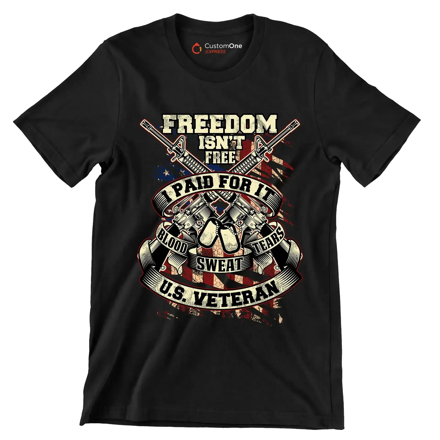 Freedom isn't free I paid for it blood sweat tears u.s. veteran - Veterans Themed T-Shirt-Black-S-Custom One Express