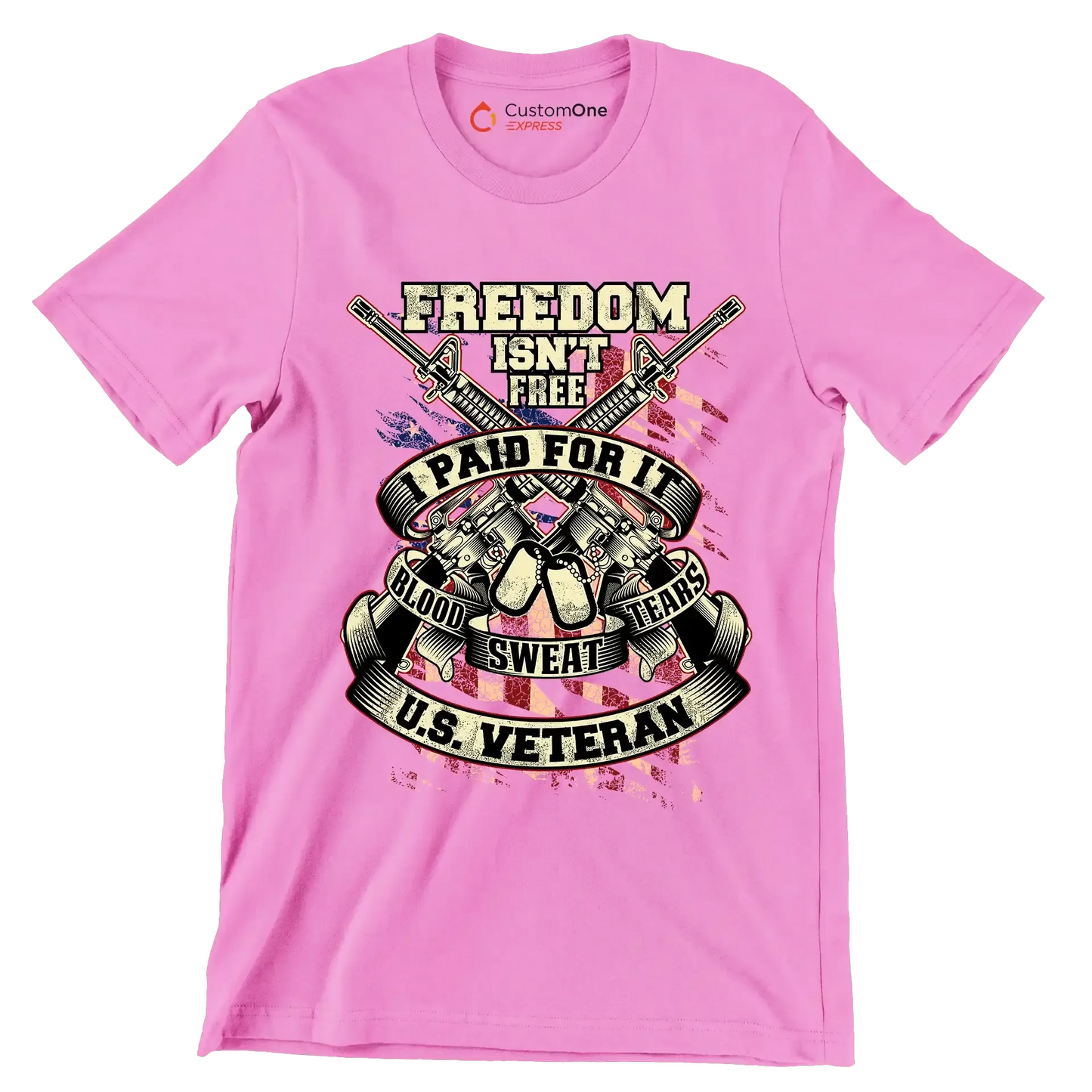 Freedom isn't free I paid for it blood sweat tears u.s. veteran - Veterans Themed T-Shirt-Pink-S-Custom One Express