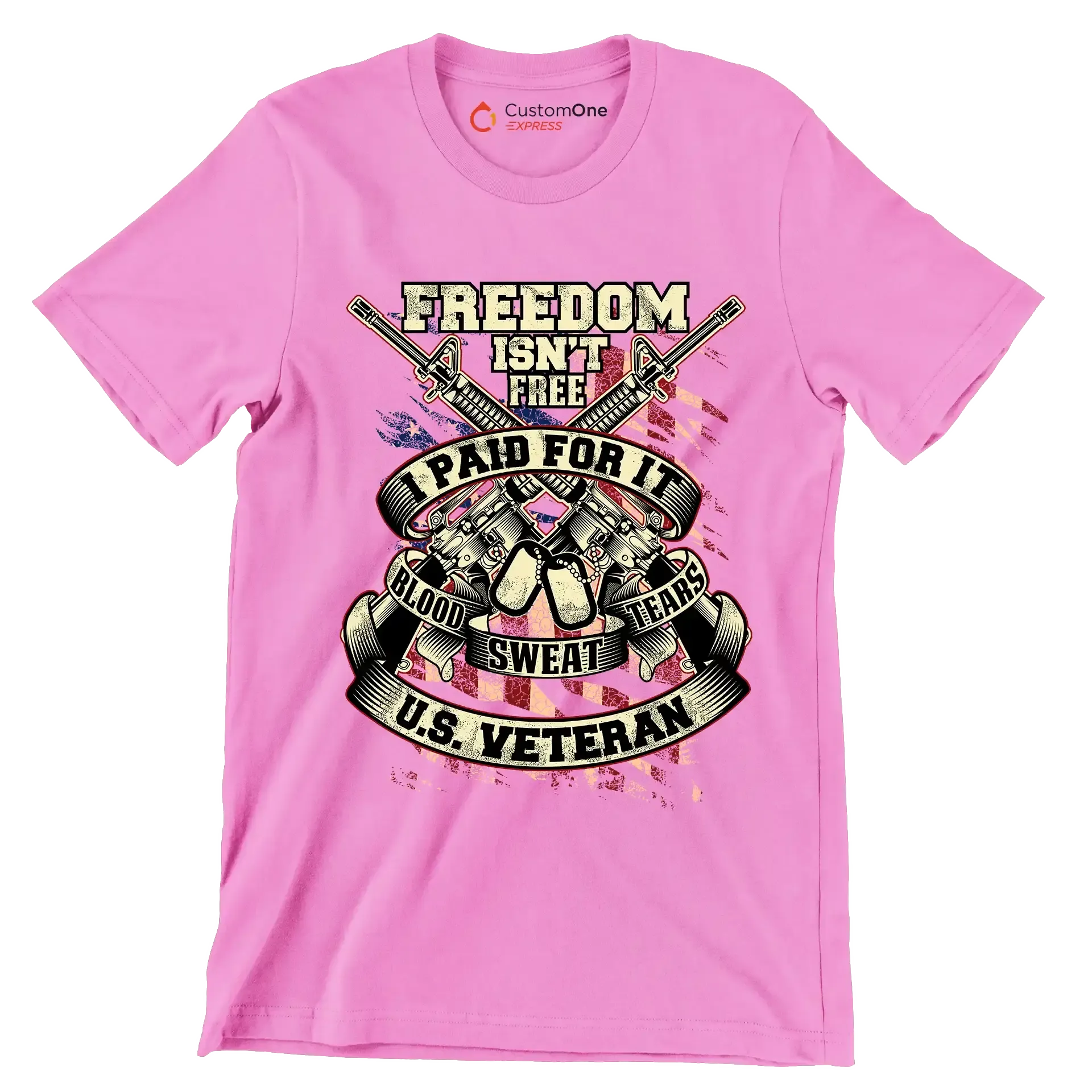 Freedom isn't free I paid for it blood sweat tears u.s. veteran - Veterans Themed T-Shirt-Pink-S-Custom One Express