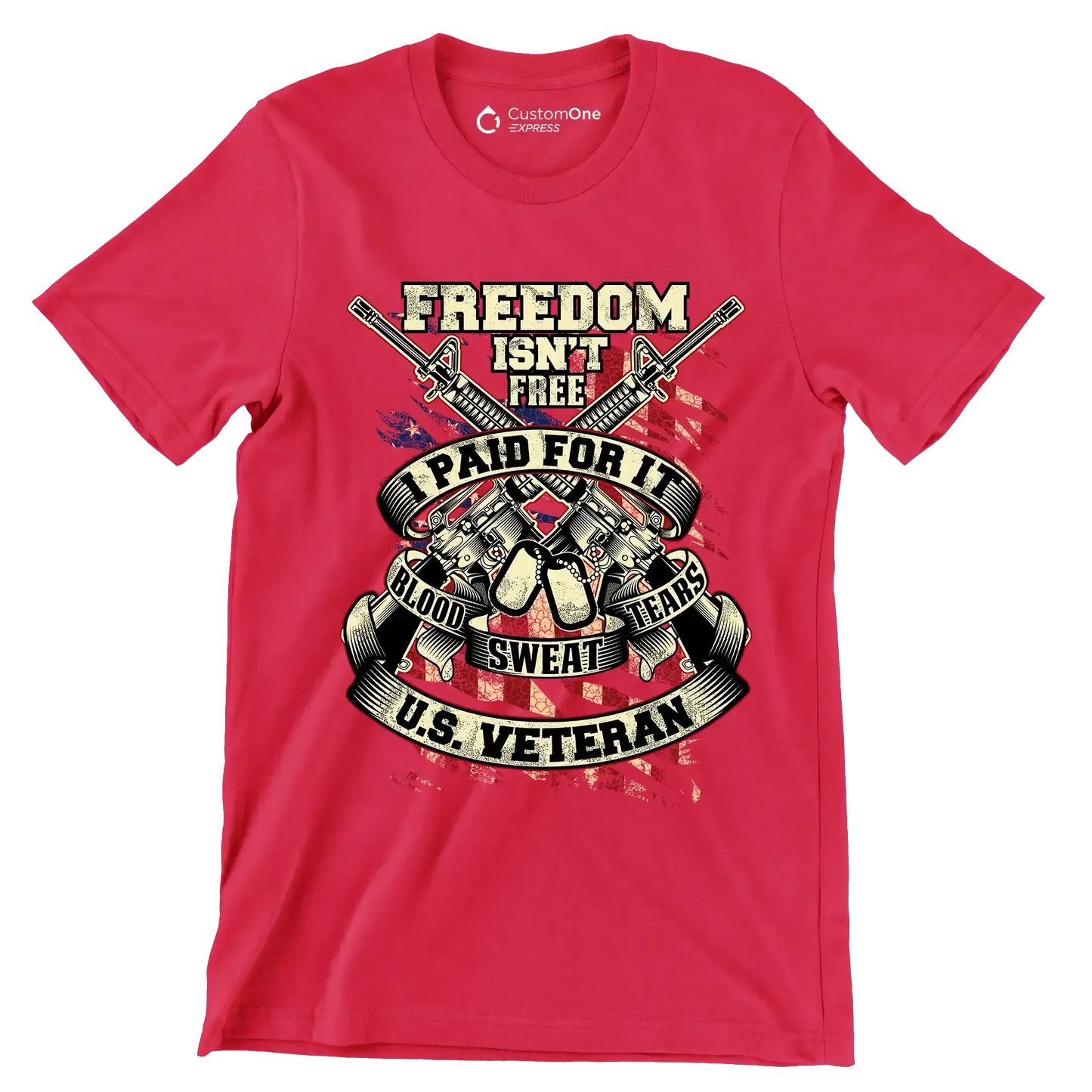 Freedom isn't free I paid for it blood sweat tears u.s. veteran - Veterans Themed T-Shirt-Red-S-Custom One Express