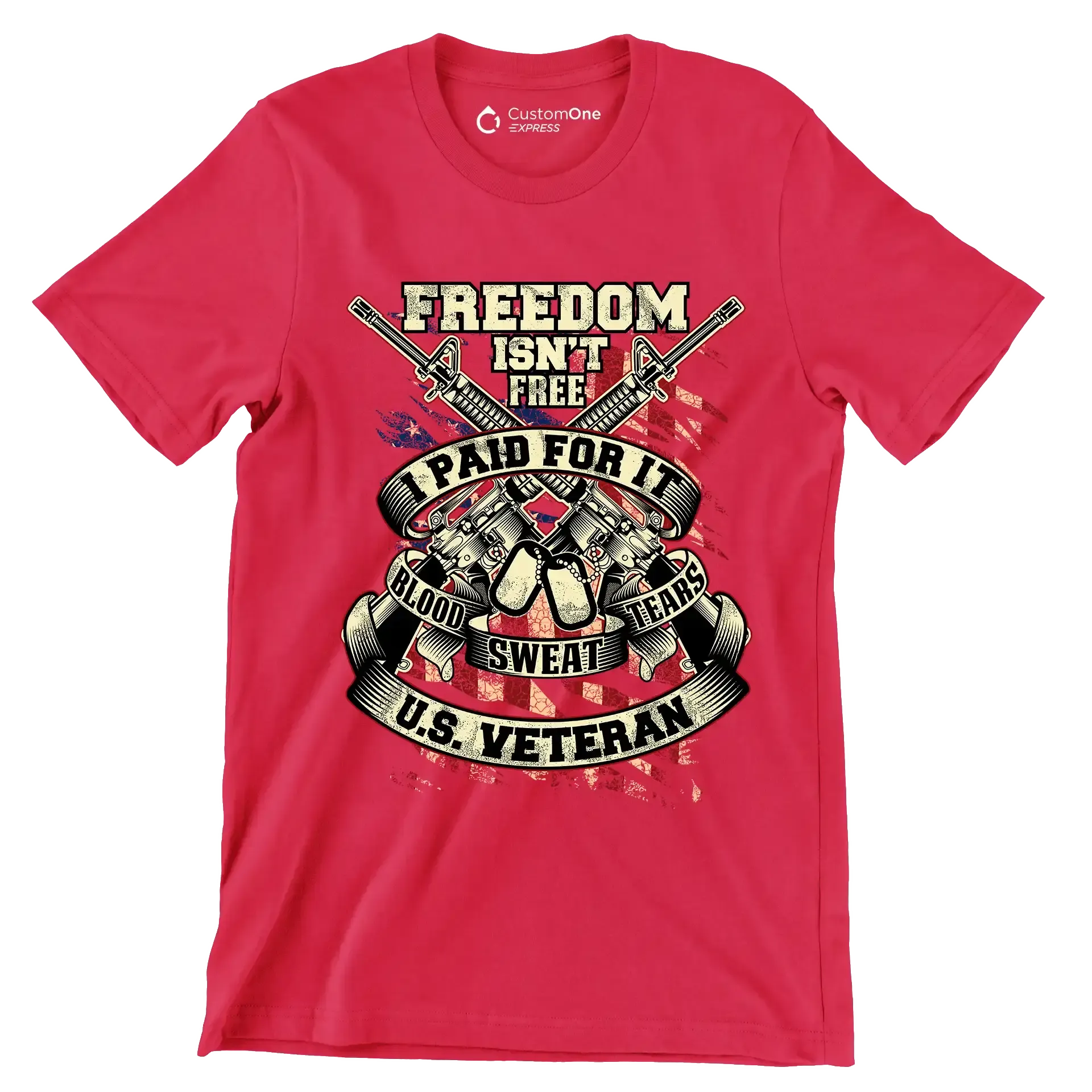Freedom isn't free I paid for it blood sweat tears u.s. veteran - Veterans Themed T-Shirt-Red-S-Custom One Express