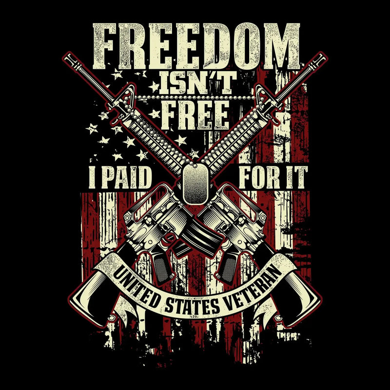 Freedom isn't free I paid for it united states veteran - Veterans Themed T-Shirt-Black-S-Custom One Express