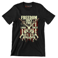 Freedom isn't free i paid for it united states veteran - Veterans Themed T-Shirt-Black-S-Custom One Express