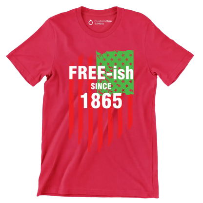 Freeish Since 1865 - Martin Luther King T-Shirt-Red-S-Custom One Express