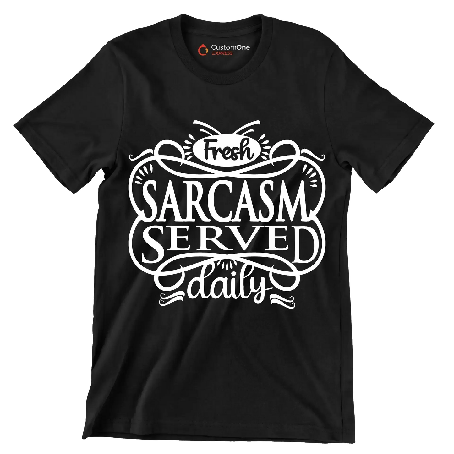 Fresh sarcasm served daily - Sarcasm Themed T-Shirt-Black-S-Custom One Express