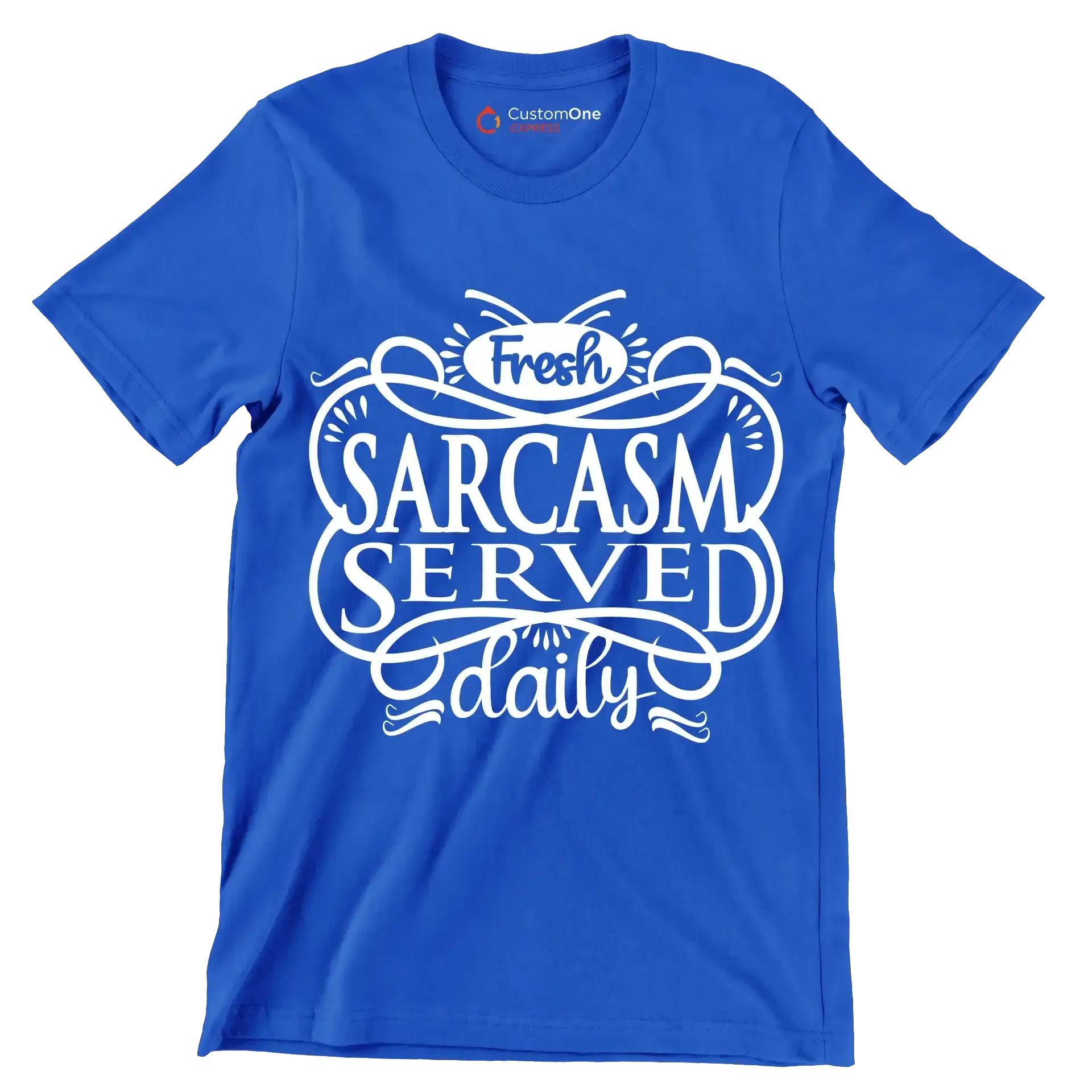 Fresh sarcasm served daily - Sarcasm Themed T-Shirt-Blue-S-Custom One Express