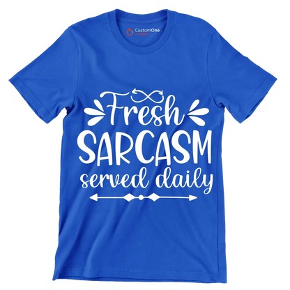 Fresh sarcasm served daily - Sarcasm Themed T-Shirt-Blue-S-Custom One Express
