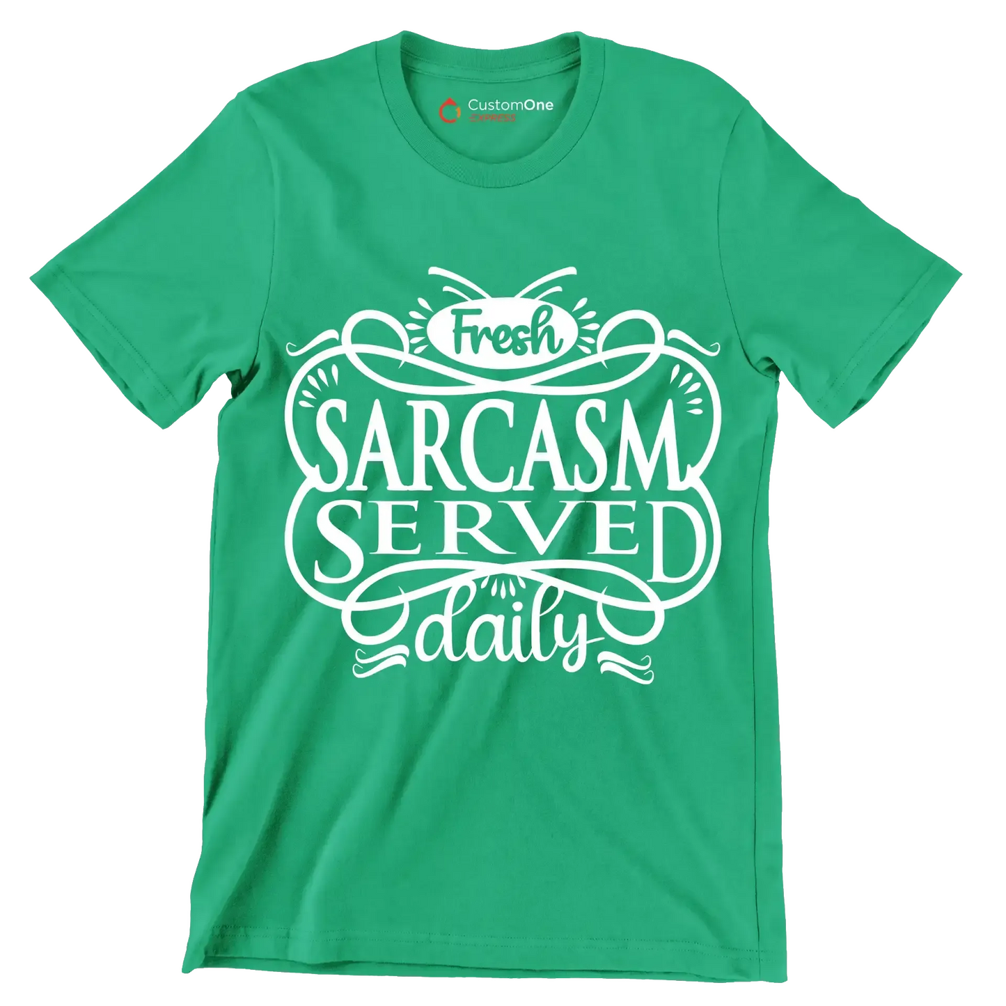 Fresh sarcasm served daily - Sarcasm Themed T-Shirt-Green-S-Custom One Express