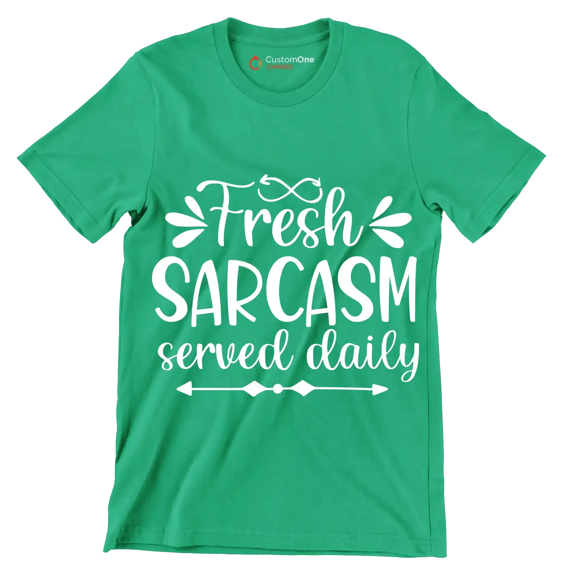 Fresh sarcasm served daily - Sarcasm Themed T-Shirt-Green-S-Custom One Express