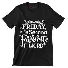 Friday is my second favorite f-word - Sarcasm Themed T-Shirt-Black-S-Custom One Express