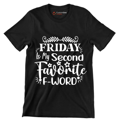 Friday is my second favorite f-word - Sarcasm Themed T-Shirt-Black-S-Custom One Express