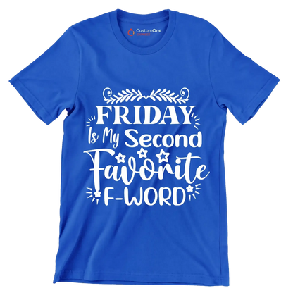 Friday is my second favorite f-word - Sarcasm Themed T-Shirt-Blue-S-Custom One Express