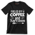 Fueled by coffee and sarcasm - Sarcasm Themed T-Shirt-Black-S-Custom One Express