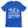 Full of coffee sarcasm - Sarcasm Themed T-Shirt-Blue-S-Custom One Express