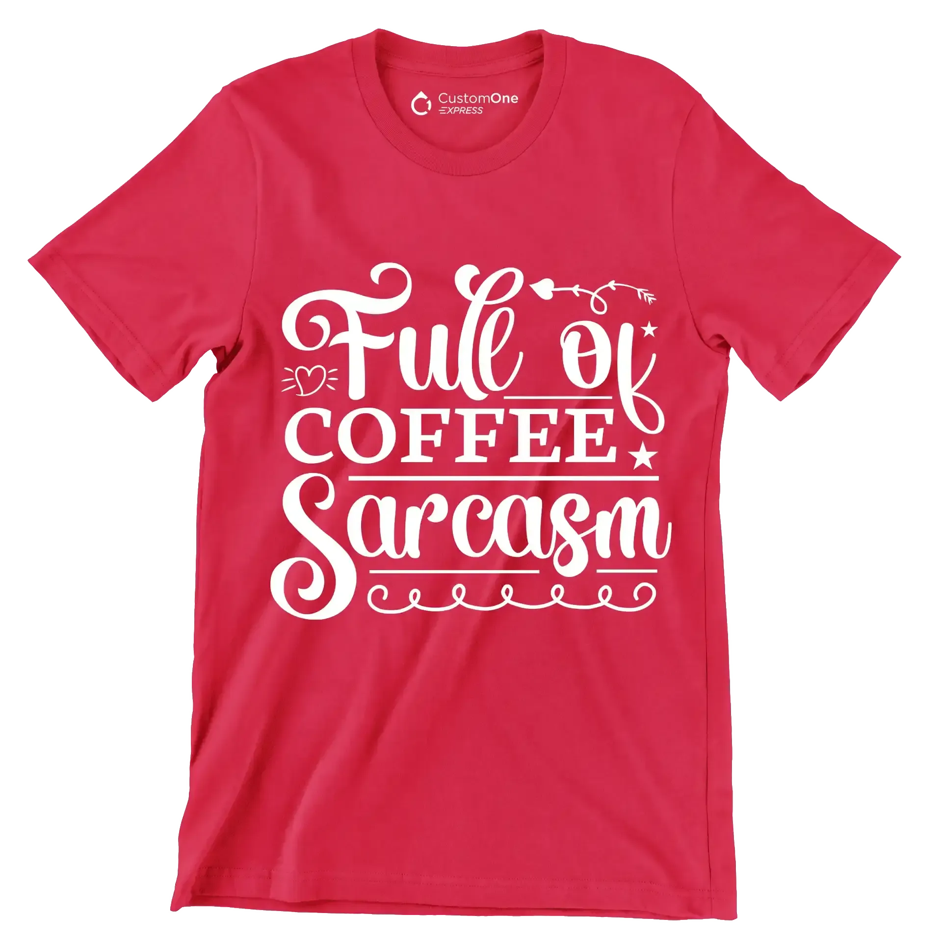 Full of coffee sarcasm - Sarcasm Themed T-Shirt-Red-S-Custom One Express