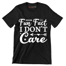 Fun fact I don't care - Sarcasm Themed T-Shirt-Black-S-Custom One Express