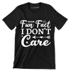 Fun fact I don't care - Sarcasm Themed T-Shirt-Black-S-Custom One Express