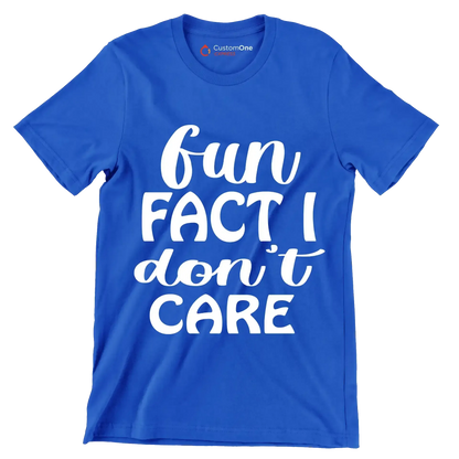 Fun fact I don't care - Sarcasm Themed T-Shirt-Blue-S-Custom One Express