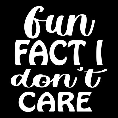 Fun fact I don't care - Sarcasm Themed T-Shirt-Black-S-Custom One Express