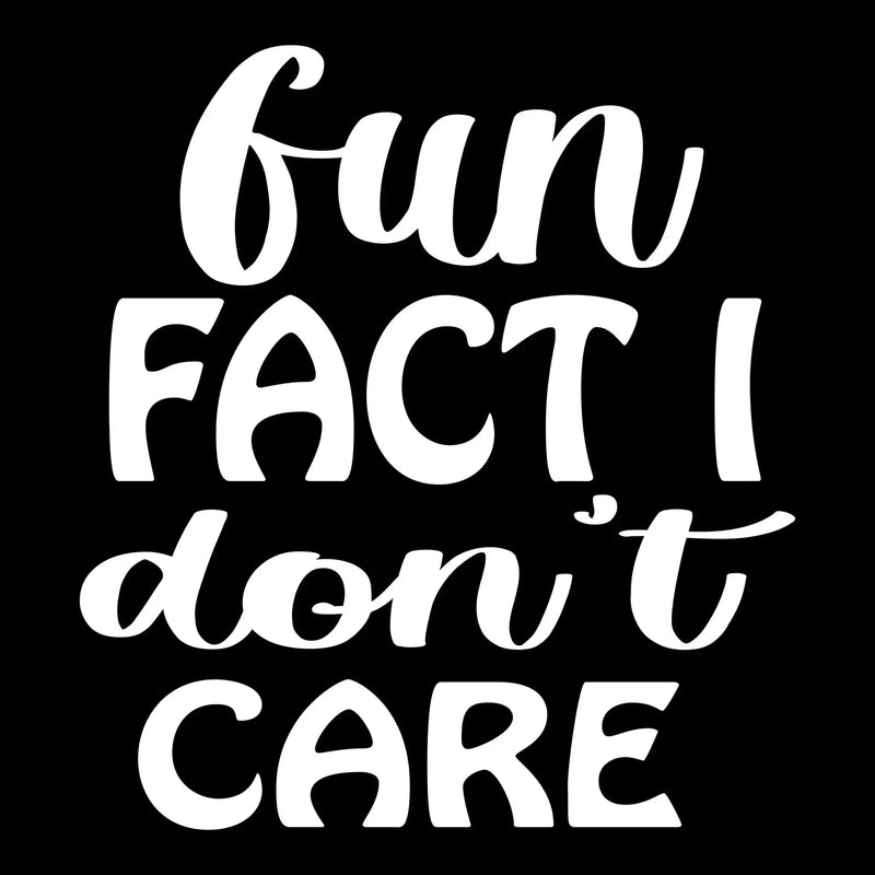 Fun fact I don't care - Sarcasm Themed T-Shirt-Black-S-Custom One Express