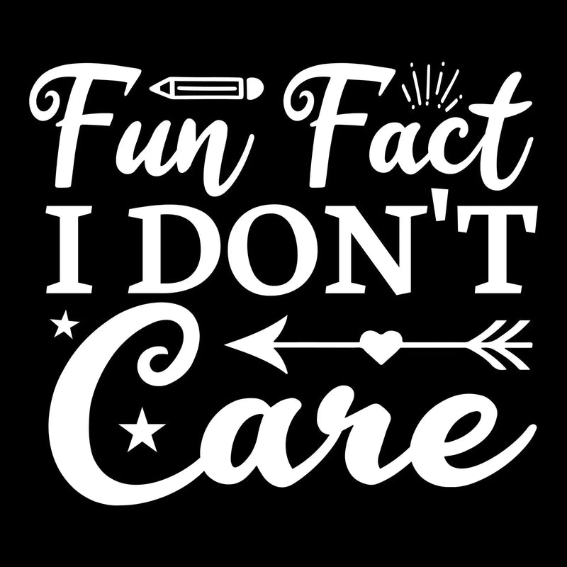 Fun fact I don't care - Sarcasm Themed T-Shirt-Black-S-Custom One Express