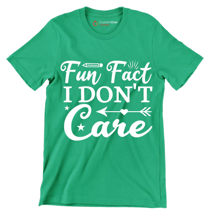 Fun fact I don't care - Sarcasm Themed T-Shirt-Green-S-Custom One Express