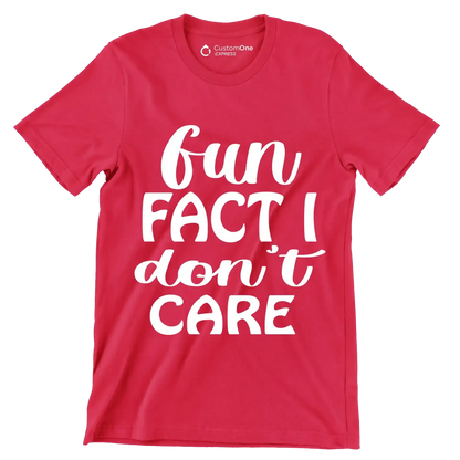 Fun fact I don't care - Sarcasm Themed T-Shirt-Red-S-Custom One Express