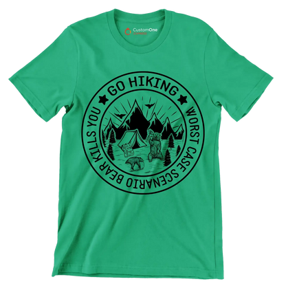 GO HIKING WORST CASE SCENARIO BEAR KILLS YOU - Hiking Themed T-Shirt-Green-S-Custom One Express