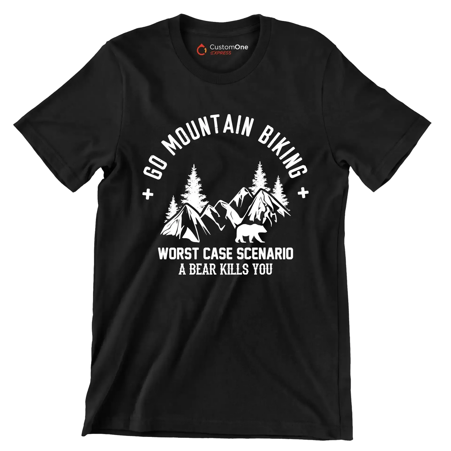 GO MOUNTAIN BIKING WORST CASE SCENARIO A BEAR KILLS YOU - Bicycle Themed T-Shirt-Black-S-Custom One Express