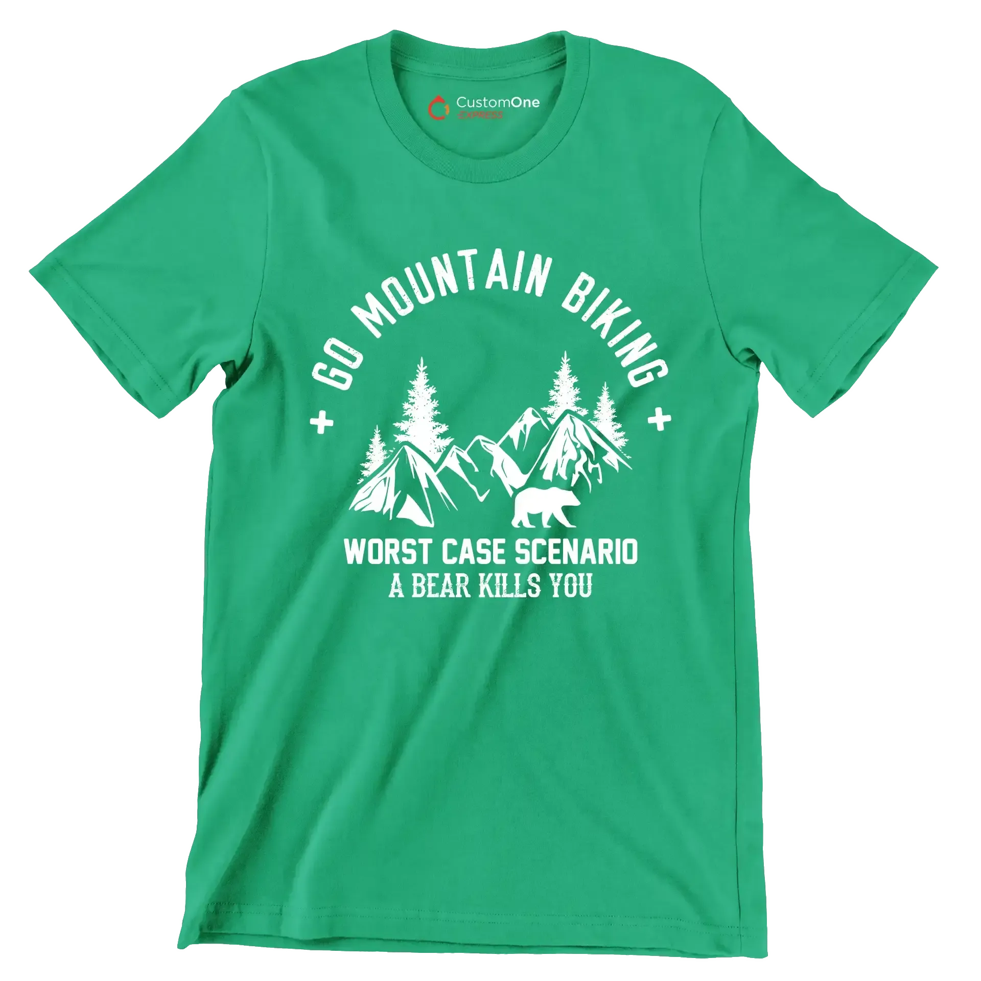 GO MOUNTAIN BIKING WORST CASE SCENARIO A BEAR KILLS YOU - Bicycle Themed T-Shirt-Green-S-Custom One Express