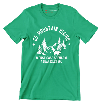 GO MOUNTAIN BIKING WORST CASE SCENARIO A BEAR KILLS YOU - Bicycle Themed T-Shirt-Green-S-Custom One Express