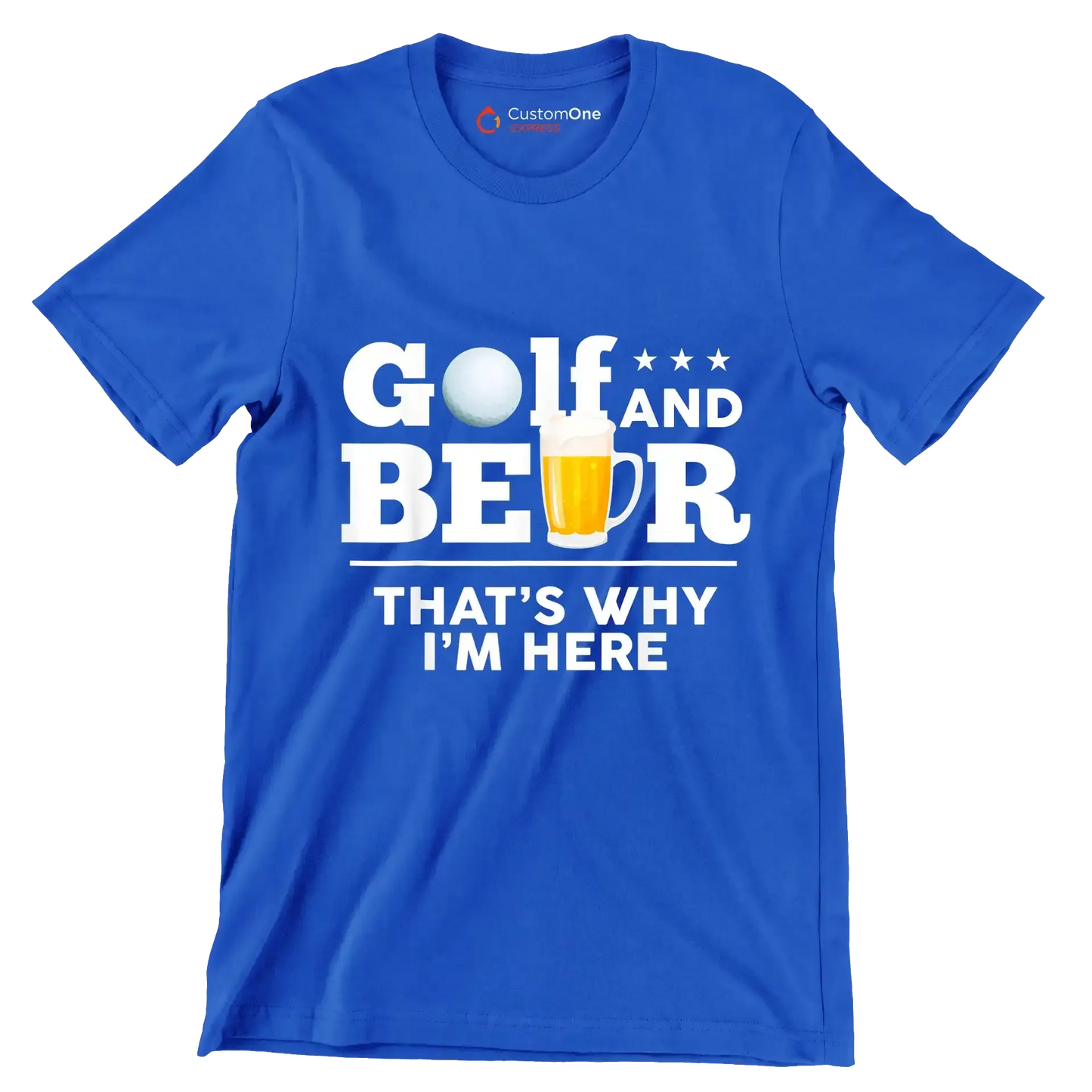 GOLF AND BEER THAT'S WHY I'M HERE - Golf Themed T-Shirt-Blue-S-Custom One Express