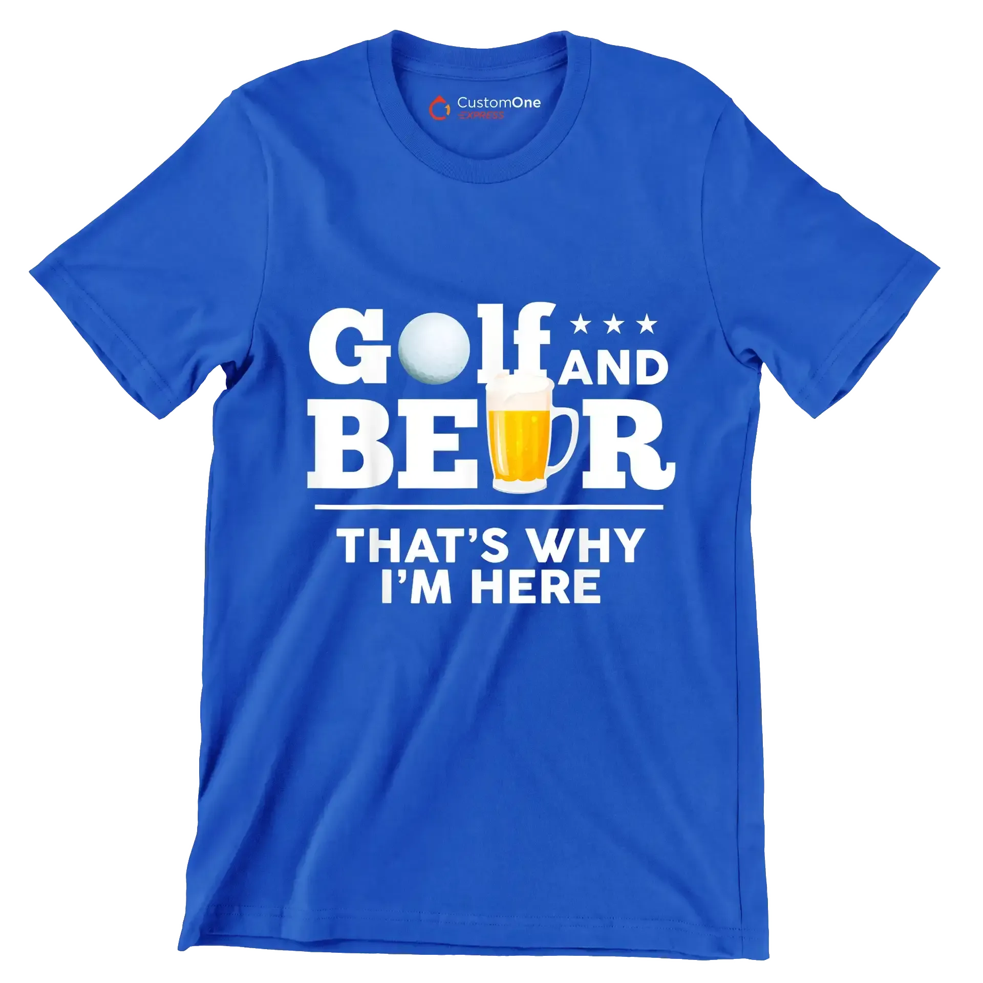 GOLF AND BEER THAT'S WHY I'M HERE - Golf Themed T-Shirt-Blue-S-Custom One Express
