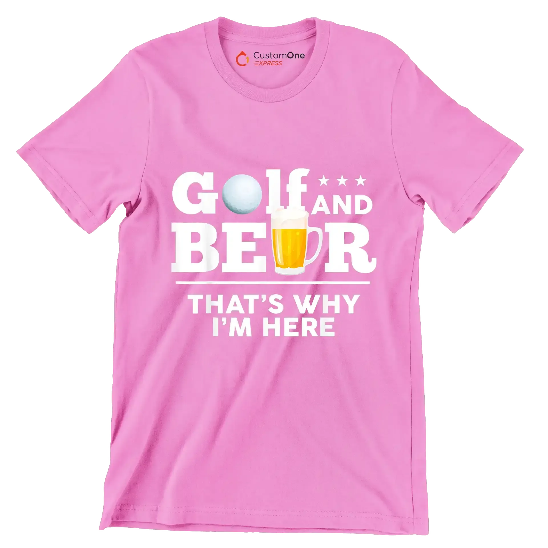 GOLF AND BEER THAT'S WHY I'M HERE - Golf Themed T-Shirt-Pink-S-Custom One Express