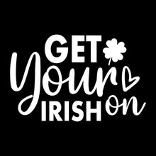 Get Your Irish on - St. Patrick's Day T-Shirt-Black-S-Custom One Express