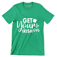 Get Your Irish on - St. Patrick's Day T-Shirt-Green-S-Custom One Express