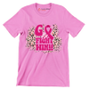 Go Fight Win!! - Breast Cancer Awareness T-Shirt