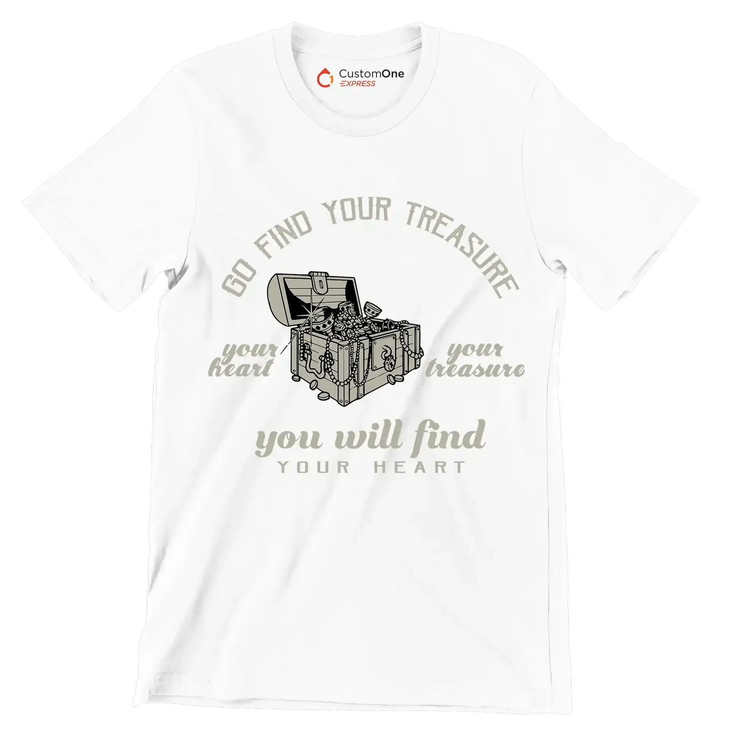 Go Find Your Treasure Your Heart Your Treasure You Will Find Your Heart - Motivational Themed T-Shirt-White-S-Custom One Express