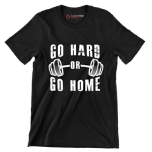 Go Hard Or Go Home - Gym Themed T-Shirt-Black-S-Custom One Express