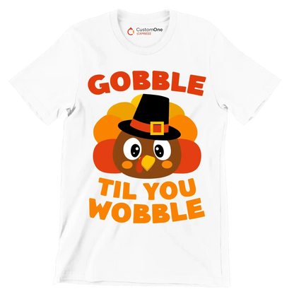 Gobble til you wobble - Thanksgiving Themed T-Shirt-White-S-Custom One Express