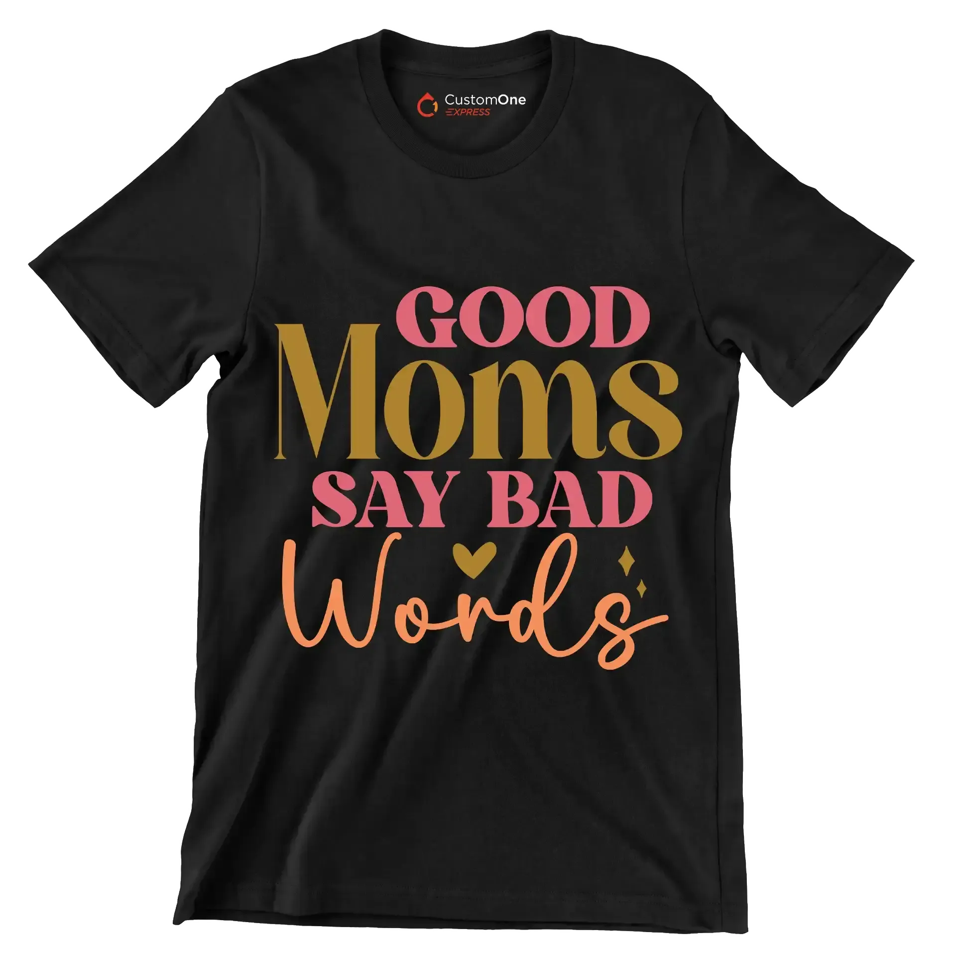 Good Moms Say Bad Words - Mother’s Day T-Shirt-Black-S-Custom One Express
