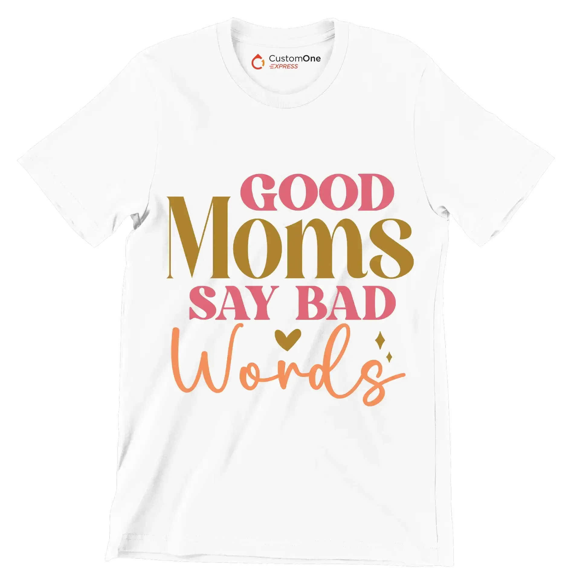 Good Moms Say Bad Words - Mother’s Day T-Shirt-White-S-Custom One Express