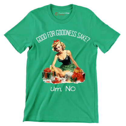 Good for goodness sake. um, no - Retro Themed T-Shirt-Green-S-Custom One Express
