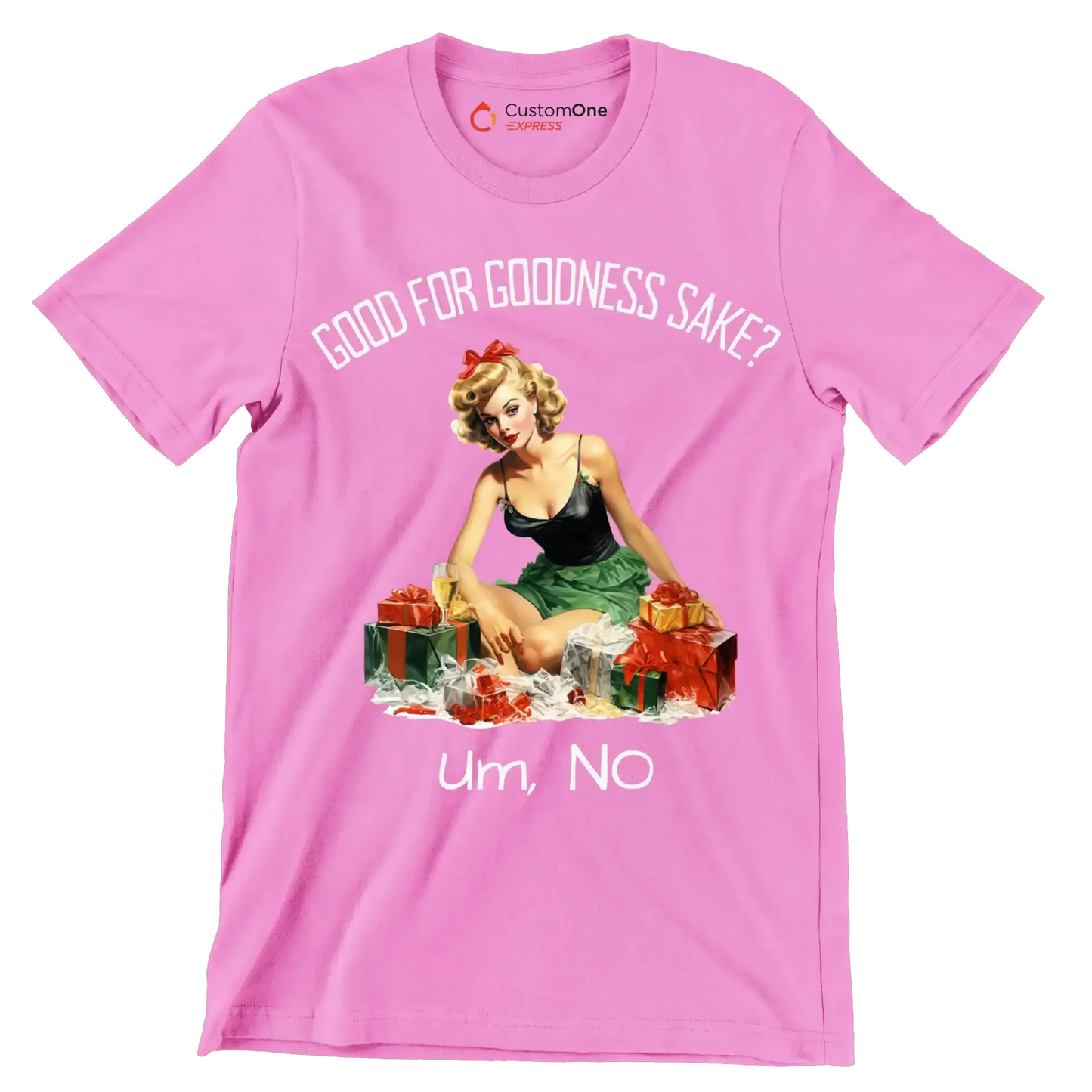 Good for goodness sake. um, no - Retro Themed T-Shirt-Pink-S-Custom One Express