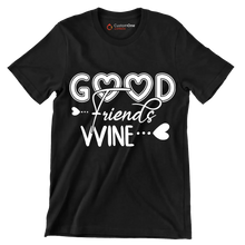Good friends wine - Sarcasm Themed T-Shirt-Black-S-Custom One Express