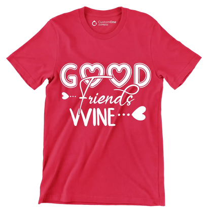Good friends wine - Sarcasm Themed T-Shirt-Red-S-Custom One Express