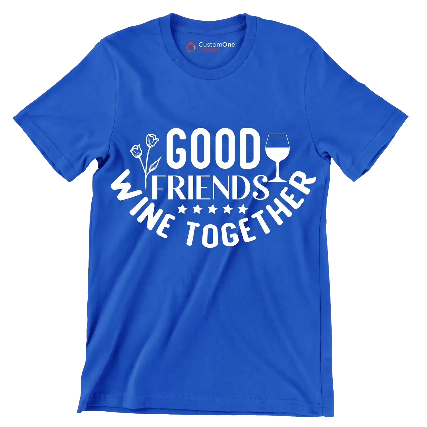 Good friends wine together - Sarcasm Themed T-Shirt-Blue-S-Custom One Express