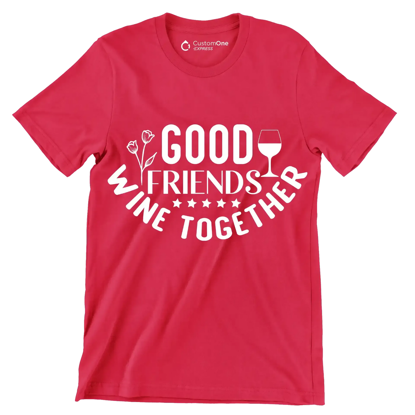Good friends wine together - Sarcasm Themed T-Shirt-Red-S-Custom One Express